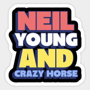 neil young and crazy horse Sticker